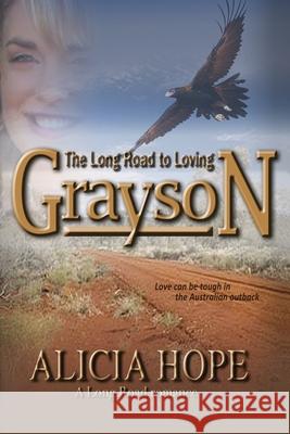 The Long Road to Loving Grayson Alicia Hope 9780648591009 Alicia Hope (Author) - książka