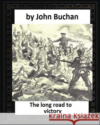 The long road to victory (1920) by John Buchan (World's Classics) Buchan, John 9781530826353 Createspace Independent Publishing Platform - książka