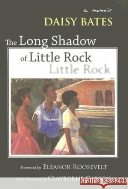 The Long Shadow of Little Rock: A Memoir Bates, Daisy 9781557288639 University of Arkansas Press - książka