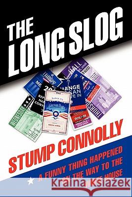 The Long Slog: A Funny Thing Happened on the Way to the White House Jacobs, Scott 9781879652002 Dead Tree Press - książka