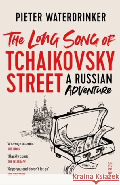 The Long Song of Tchaikovsky Street: a Russian adventure Pieter Waterdrinker 9781912854462 Scribe Publications - książka