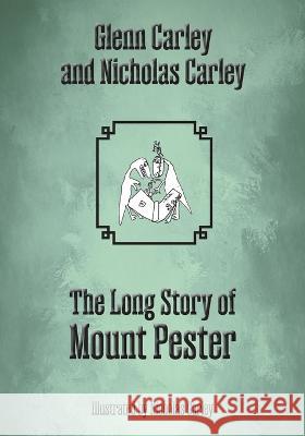 The Long Story of Mount Pester Glenn Carley Nicholas Carley  9781772442939 Rock's Mills Press - książka