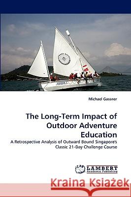 The Long-Term Impact of Outdoor Adventure Education Michael Gassner 9783838321264 LAP Lambert Academic Publishing - książka