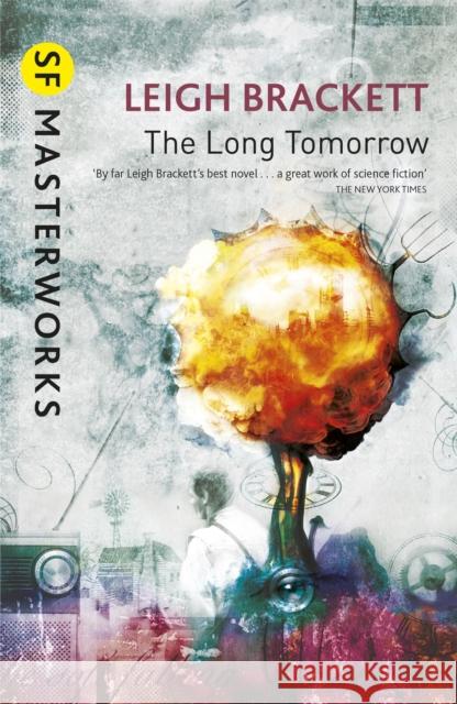 The Long Tomorrow Leigh Brackett 9780575131569 GOLLANCZ - książka