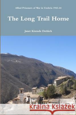 The Long Trail Home Janet Kinrade Dethick 9781326548186 Lulu.com - książka