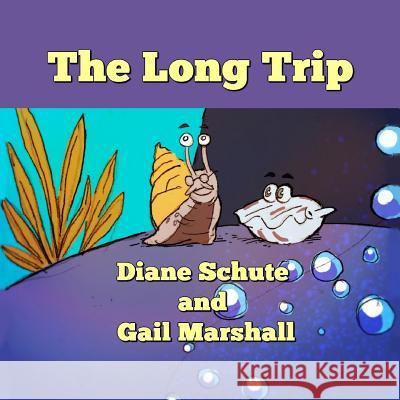 The Long Trip Diane Schute Gail Marshall 9780692981818 Schumar Publishing - książka