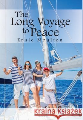 The Long Voyage to Peace Ernie Moulton 9781638210337 Global Summit House - książka
