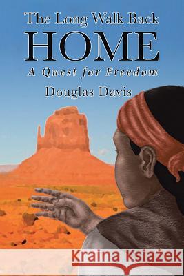The Long Walk Back Home A Quest For Freedom Douglas Davis 9781641917056 Christian Faith - książka