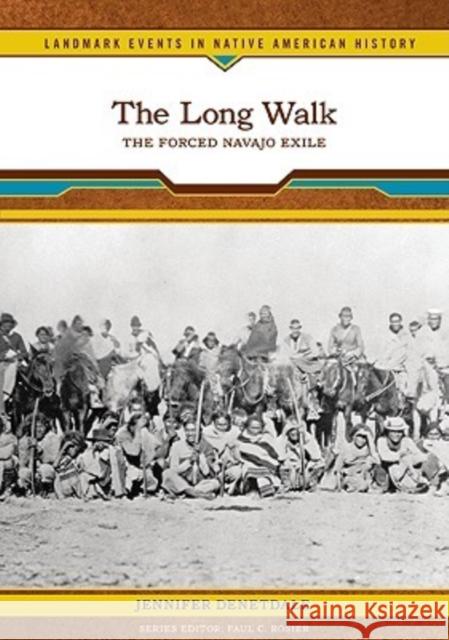 The Long Walk: The Forced Navajo Exile Denetdale, Jennifer 9780791093443 Chelsea House Publications - książka