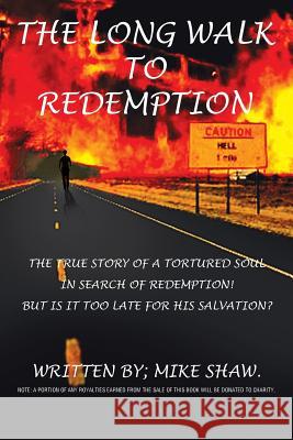 The Long Walk to Redemption Mike Shaw 9781483615417 Xlibris Corporation - książka