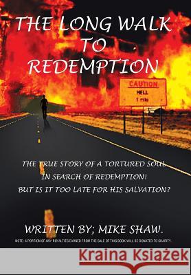 The Long Walk to Redemption Mike Shaw 9781483615424 Xlibris Corporation - książka