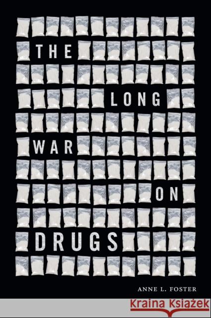 The Long War on Drugs Anne L. Foster 9781478025429 Duke University Press - książka
