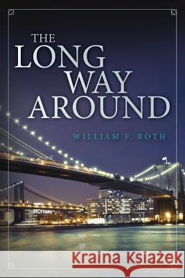 The Long Way Around William F. Roth 9781519177735 Createspace Independent Publishing Platform - książka
