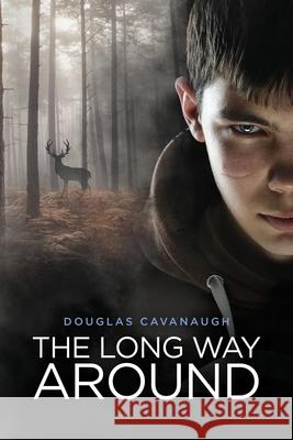 The Long Way Around: A Journey Of Inspiration Set In Rural Iowa Douglas Cavanaugh 9780985468439 Kirostar Publishing - książka