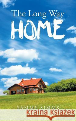 The Long Way Home Sammy Simms 9781504967105 Authorhouse - książka