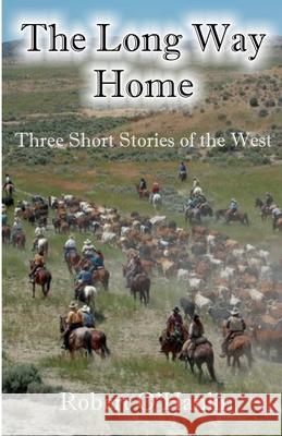 The Long Way Home Robert O' Hanlin 9781990394621 Robert O' Hanlin - książka