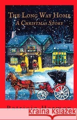 The Long Way Home: A Christmas Story Patricia Harmon 9798985146943 Thayer Street Publishing - książka