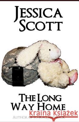 The Long Way Home: One Mom's Journey Home from War Jessica Scott 9781482642315 Createspace - książka