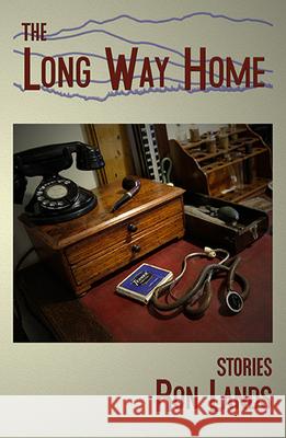 The Long Way Home: Stories Ron Lands 9781947504127 Bottom Dog Press - książka