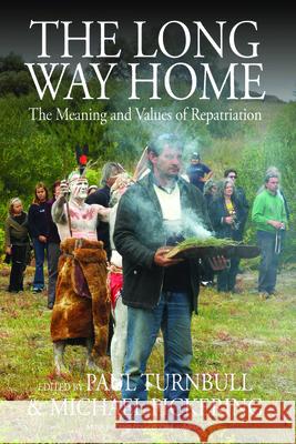 The Long Way Home: The Meaning and Values of Repatriation Turnbull, Paul 9781845459581  - książka