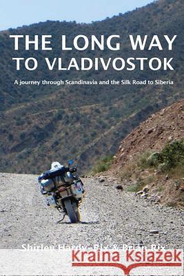 The Long Way to Vladivostok Shirley Hardy-Rix Brian Rix 9780646953731 Shirley Hardy-Rix - książka