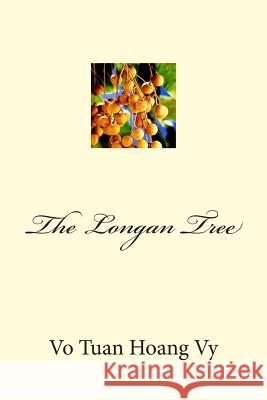 The Longan Tree Tuan Hoang Vy Vo Ed Bremson 9780692234488 Mijikai Press - książka
