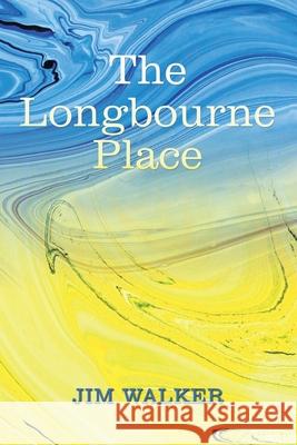 The Longbourne Place Jim Walker 9781796098242 Xlibris Us - książka