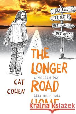 The Longer Road Home: A Modern-Day Self-Help Tale Cat Cohen 9780989939034 Cat Cohen Unltd - książka