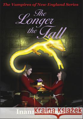 The Longer the Fall Inanna Arthen 9780979302893 By Light Unseen Media - książka