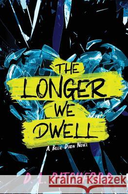 The Longer We Dwell: A College Coming-of-Age Story D L Pitchford 9780998794570 Straight on Till Morningside Prints - książka