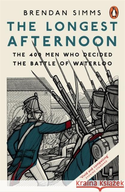 The Longest Afternoon: The 400 Men Who Decided the Battle of Waterloo Brendan Simms 9780141979267 Penguin Books Ltd - książka