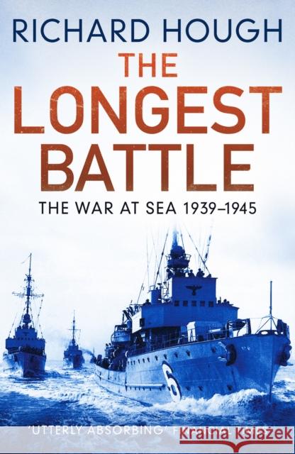 The Longest Battle: The War at Sea 1939-1945 Richard Hough 9781800325364 Canelo - książka