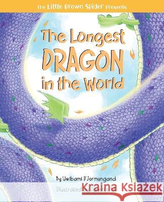 The Longest Dragon in the World Uwibami D'Jormungand Janette Hill 9781734177169 Stone Hollow Press - książka