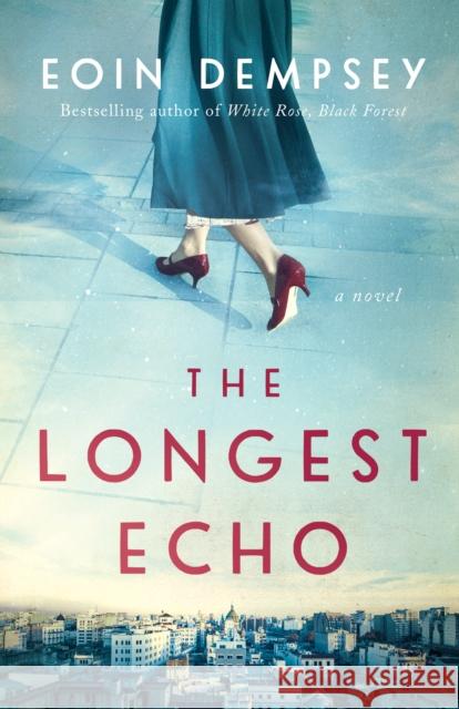 The Longest Echo: A Novel Eoin Dempsey 9781542014632 Amazon Publishing - książka