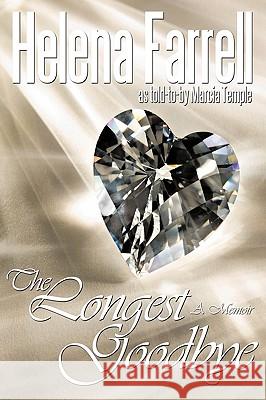 The Longest Goodbye: A Memoir Farrell, Helena 9781449030469 Authorhouse - książka