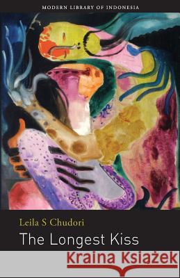 The Longest Kiss: Short Story Chudori, Leila S. 9786029144291 Lontar - książka