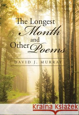 The Longest Month and Other Poems David J Murray 9781491787847 iUniverse - książka