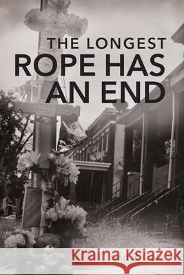 The Longest Rope Has an End C. And R. Gale 9781685153557 Palmetto Publishing - książka