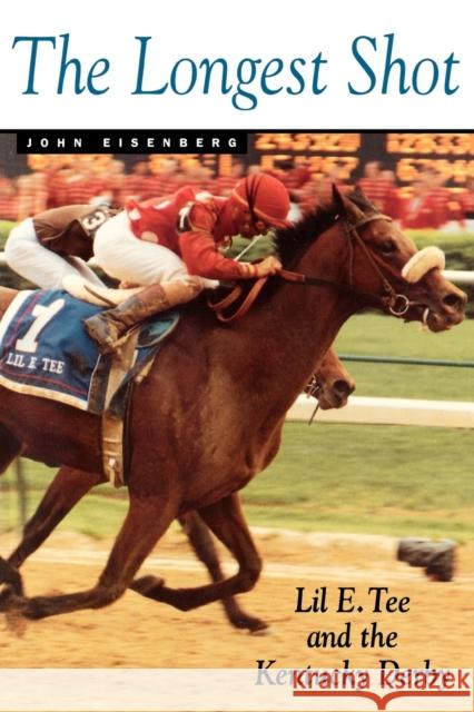 The Longest Shot: Lil E. Tee and Kentucky Derby Eisenberg, John 9780813190334 University Press of Kentucky - książka
