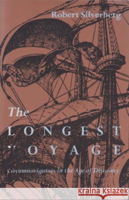 The Longest Voyage: Circumnavigators in the Age of Discovery Silverberg, Robert 9780821411926 Ohio University Press - książka