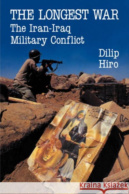 The Longest War: The Iran-Iraq Military Conflict Hiro, Dilip 9780415904070 Routledge - książka