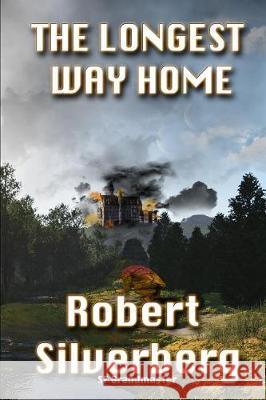 The Longest Way Home Robert Silverberg 9781097341627 Independently Published - książka