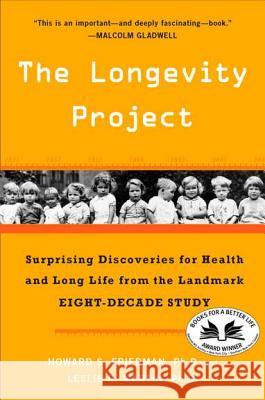 The Longevity Project: Surprising Discoveries for Health and Long Life from the Landmark Eight-Decade Study Ph. D. Howard Friedman Ph. D. Leslie Martin 9780452297708 Plume Books - książka