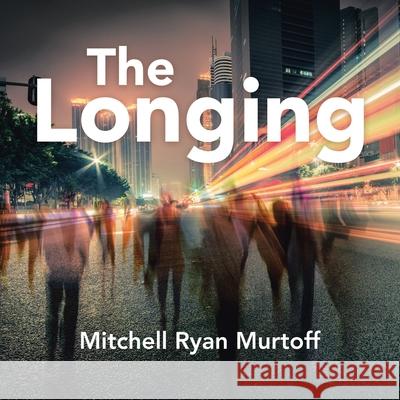 The Longing Mitchell Ryan Murtoff 9781665503884 AuthorHouse - książka