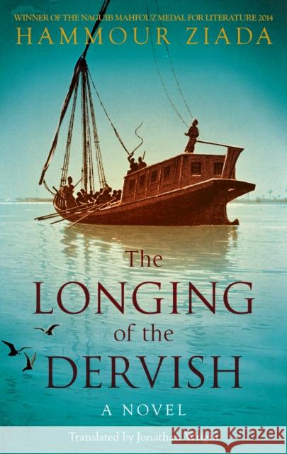 The Longing of the Dervish: A Novel Hammour Ziada 9789774167881 The American University in Cairo Press - książka