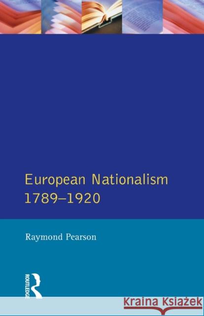 The Longman Companion to European Nationalism 1789-1920 Raymond Pearson 9780582072282 Taylor and Francis - książka