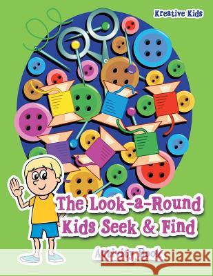 The Look-a-Round Kids Seek & Find Activity Book Kids, Kreative 9781683770626 Traudl Wohlke - książka