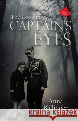 The Look in Captain's Eyes Anna Killinger 9781834181240 Tellwell Talent - książka