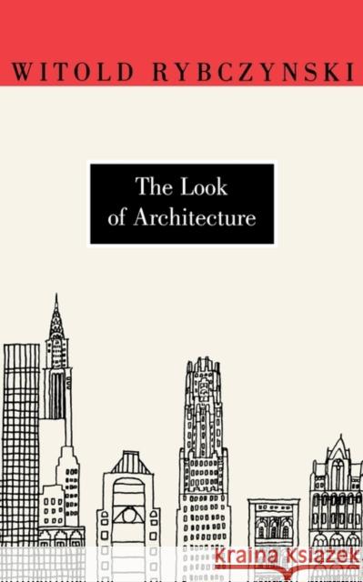 The Look of Architecture Witold Rybczynski 9780195156331 Oxford University Press - książka