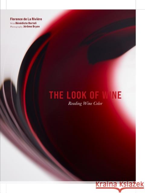 The Look of Wine: Reading Wine Color Benedicte Bortoli 9781419780813 La Martiniere/Abrams - książka
